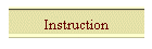 Instruction